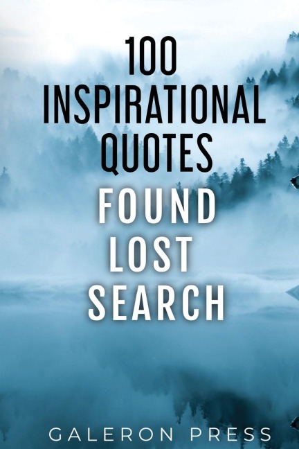 100 INSPIRATIONAL QUOTES: FOUND LOST SEARCH