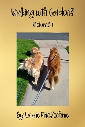Walking With Goldens Volume 1
