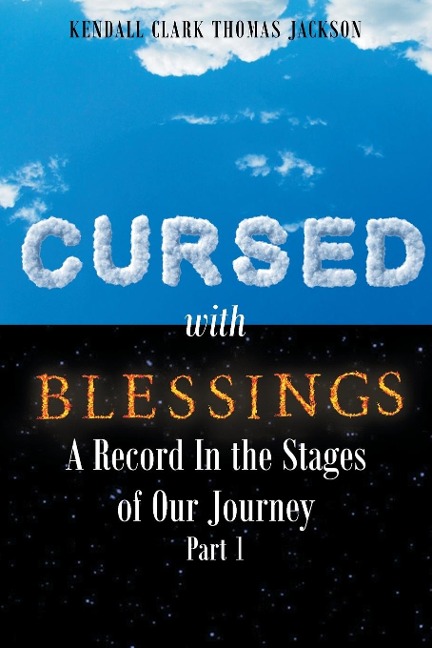 Cursed with Blessings: A Record In the Stages of Our Journey Part 1