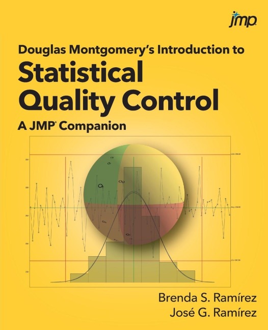 Douglas Montgomerys Introduction to Statistical Quality Control: A JMP Companion