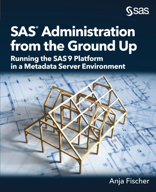 SAS Administration from the Ground Up: Running the SAS9 Platform in a Metadata Server Environment