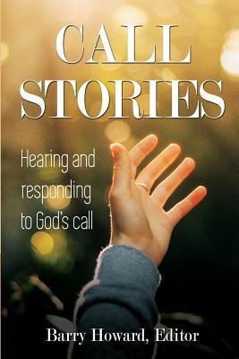 Call Stories: Hearing and responding to Gods call