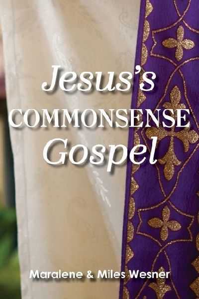 Jesuss Commonsense Gospel