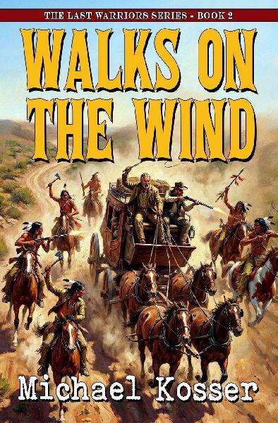 Walks On The Wind: The Last Warriors Series - Book 2