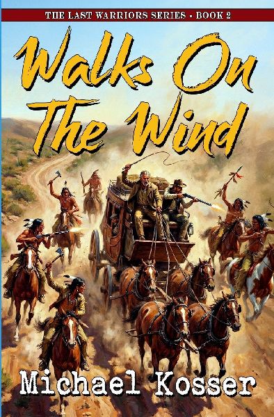Walks On The Wind: The Last Warriors Series - Book 2