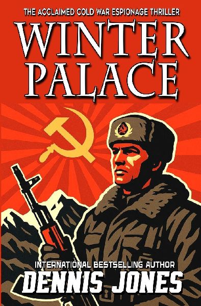 Winter Palace: A Cold War Espionage Military Technothriller