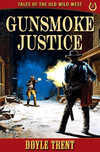Gunsmoke Justice Tales of the Old Wild West - Book 11
