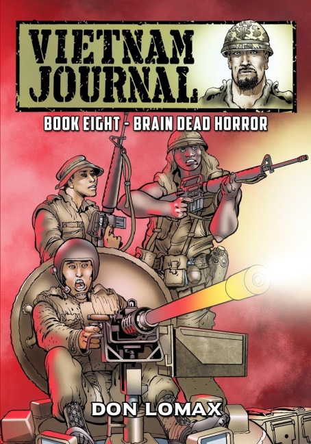 Vietnam Journal - Book 8: Brain Dead Horror