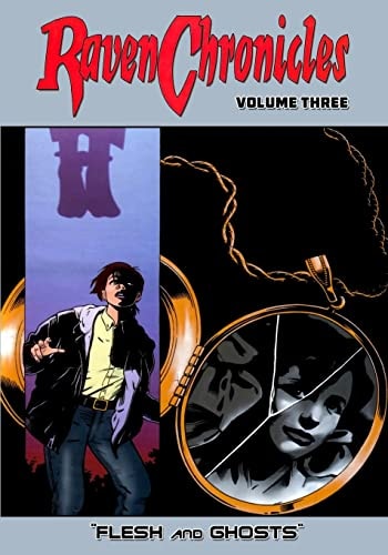 Raven Chronicles - Volume Three Flesh and Ghosts