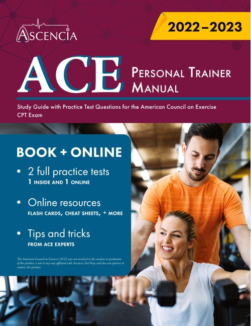 ACE Personal Trainer Manual: Study Guide with Practice Test Questions for the American Council on Exercise CPT Exam