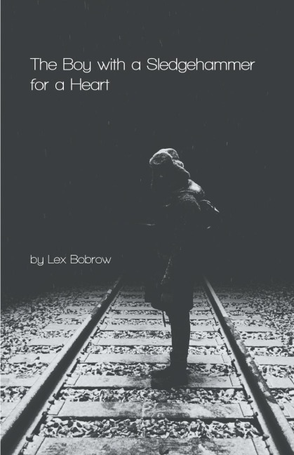 The Boy with a Sledgehammer for a Heart