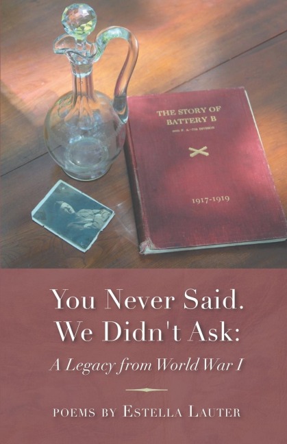 You Never Said. We Didnt Ask: A Legacy from World War I