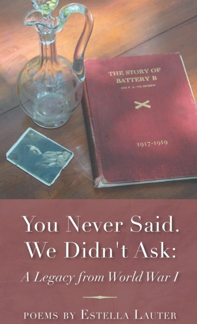 You Never Said. We Didnt Ask: A Legacy from World War I