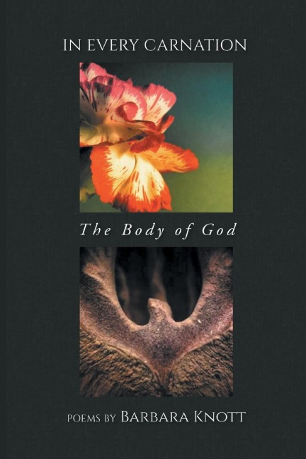 IN EVERY CARNATION: The Body of God