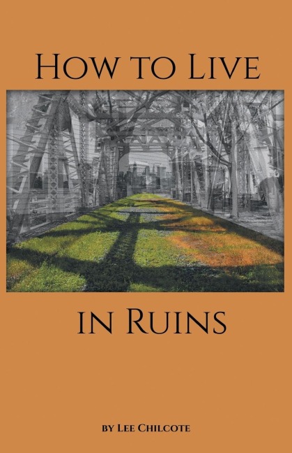 How to Live in Ruins