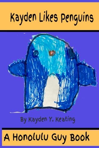 Kayden Likes Penguins The Stories of a 4-year-old Boy