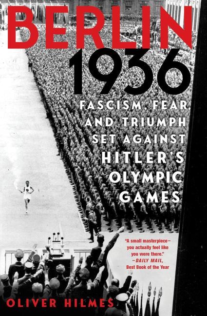 Berlin 1936: Fascism, Fear, and Triumph Set Against Hitlers Olympic Games