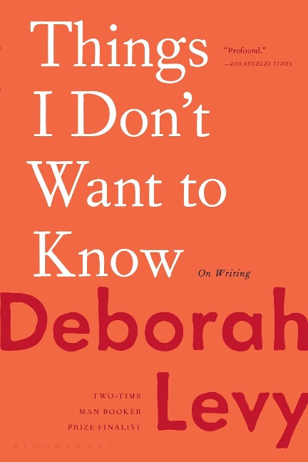 Things I Dont Want to Know: On Writing