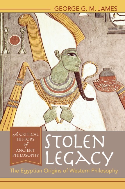 Stolen Legacy: The Egyptian Origins of Western Philosophy