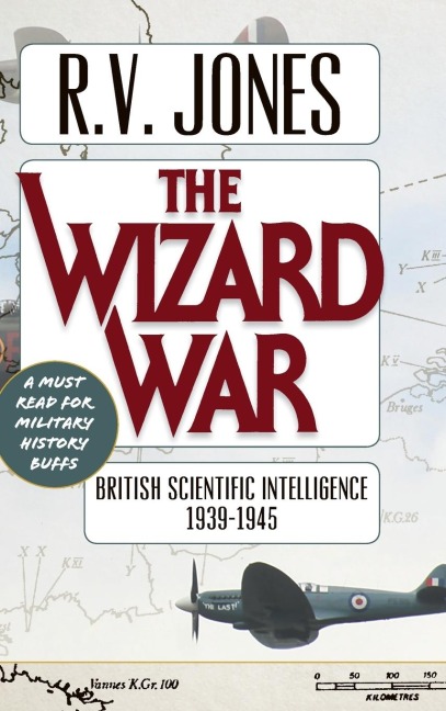The Wizard War: British Scientific Intelligence 1939-1945