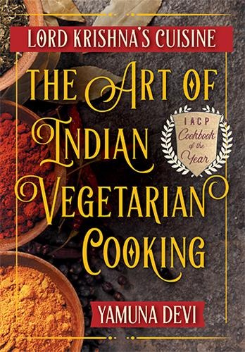 Lord Krishnas Cuisine: The Art of Indian Vegetarian Cooking