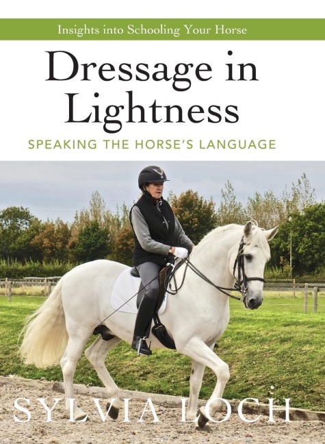 Dressage in Lightness: Speaking the Horses Language