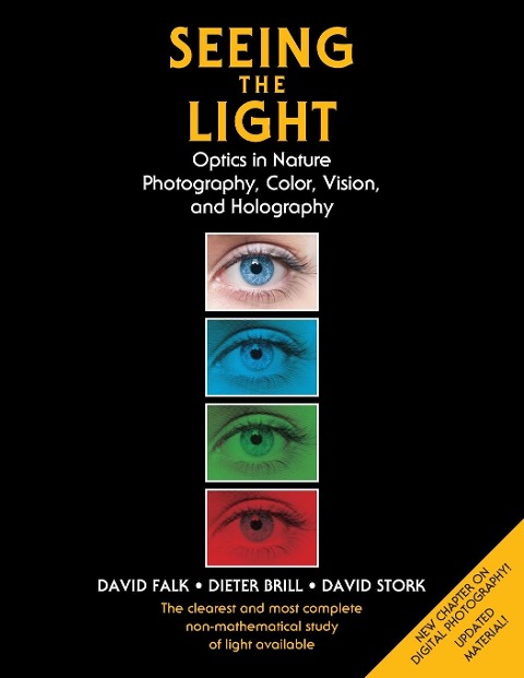 Seeing the Light: Optics in Nature, Photography, Color, Vision, and Holography (Updated Edition)