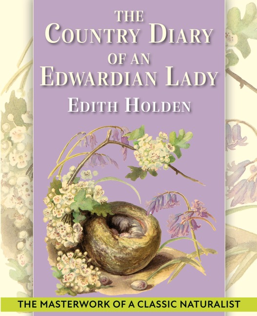 The Country Diary of An Edwardian Lady: A facsimile reproduction of a 1906 naturalists diary