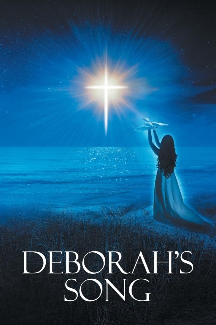 Deborahs Song: and Most Importantly Gods Pearls of Wisdom and Love