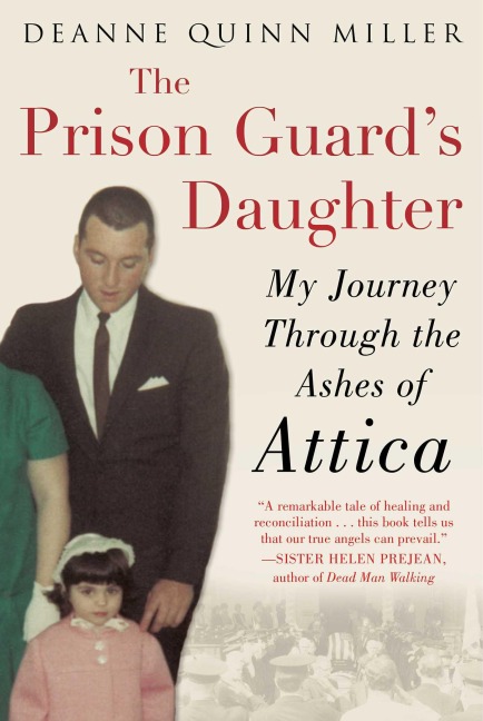 The Prison Guards Daughter: My Journey Through the Ashes of Attica