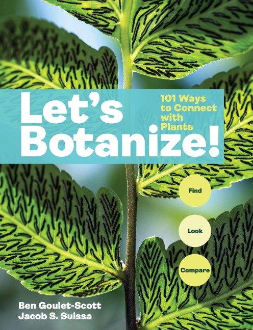 Lets Botanize: 101 Ways to Connect with Plants