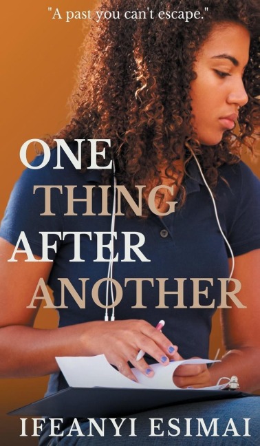 One thing after another: A past you cant escape