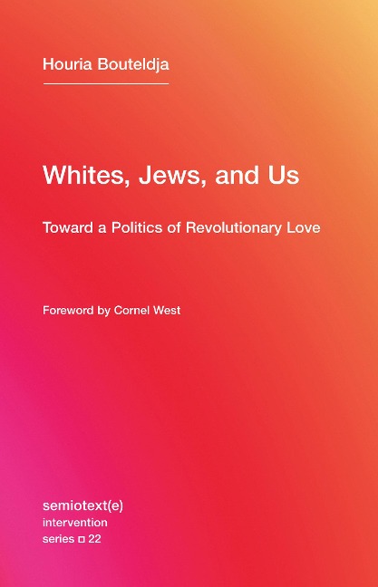 Whites, Jews, and Us: Toward a Politics of Revolutionary Love