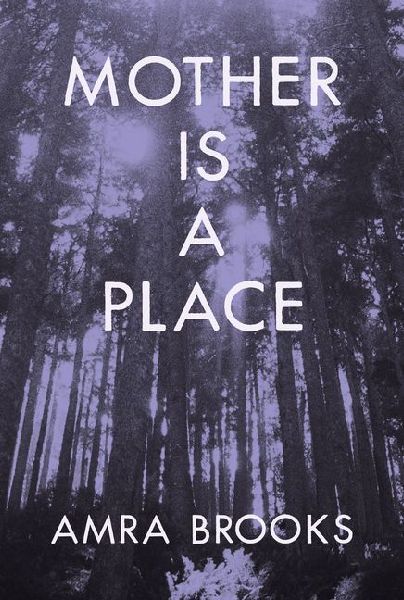 Mother Is a Place