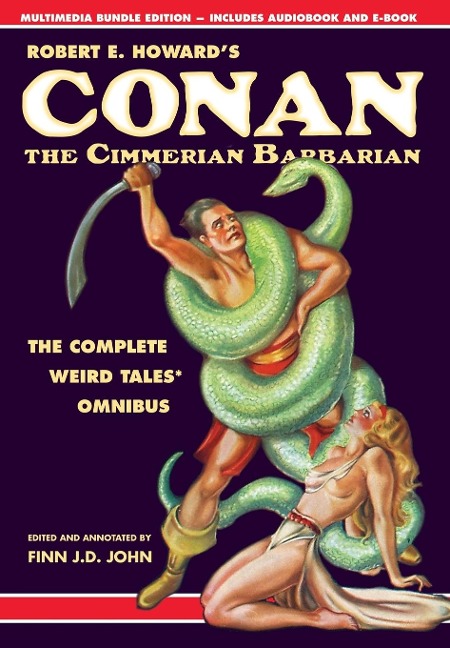Robert E. Howards Conan the Cimmerian Barbarian: The Complete Weird Tales Omnibus