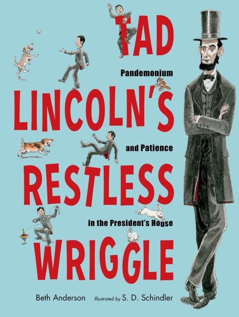 Tad Lincolns Restless Wriggle: Pandemonium and Patience in the Presidents House