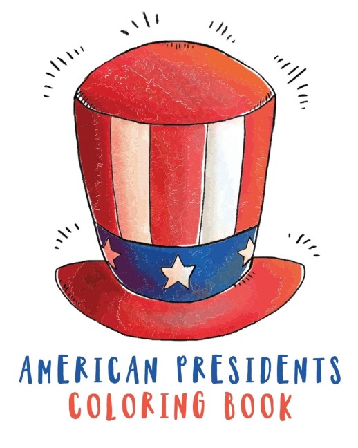 American Presidents Coloring Book: Activity Book for Kids | Patriotic | White House | USA | American History