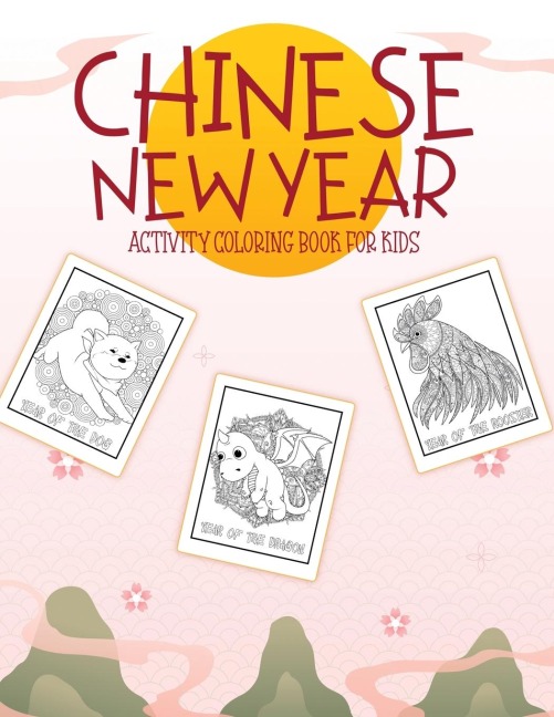 Chinese New Year Activity Coloring Book For Kids: 2021 Year of the Ox | Juvenile | Activity Book For Kids | Ages 3-10 | Spring Festival