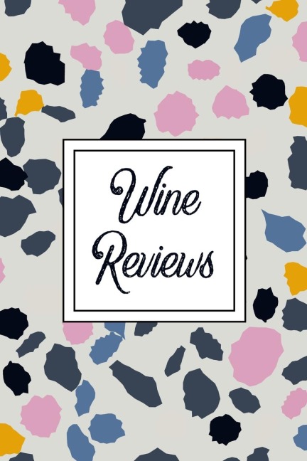 Wine Reviews: Wine Beer Alcohol Review Notebook | Wine Lover Gifts