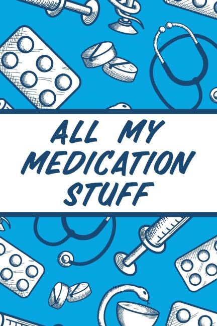 All My Medication Stuff: Medicine Health Tracker | Personal Medications Log