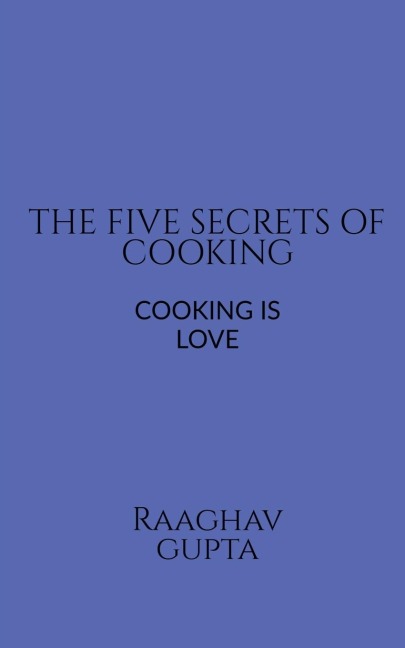 THE BEST FIVE SECRETS OF COOKING