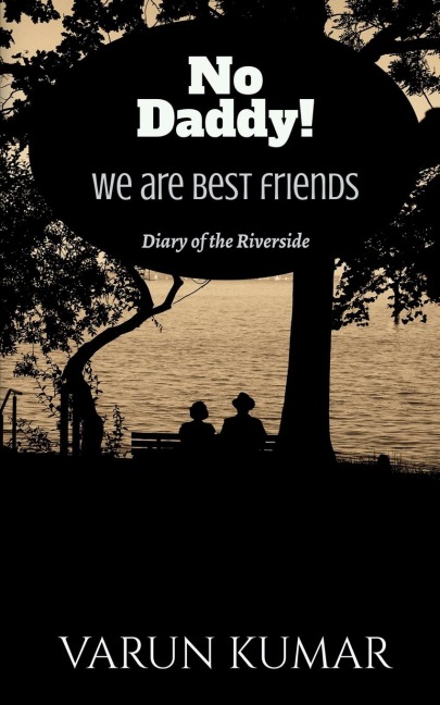 No Daddy!We are best friends