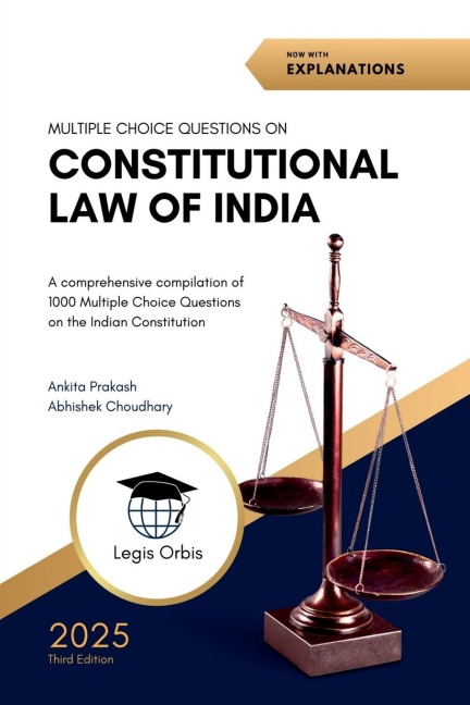 Multiple Choice Questions on Constitutional Law of India: A Comprehensive Compilation of 1000 Questions on the Indian Constitution