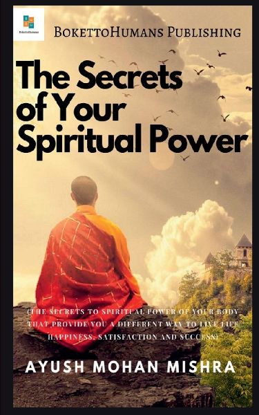 The Secrets of Your Spiritual Power: (Importance of Spirituality for Modern Youth)