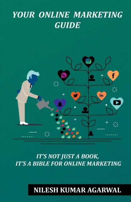 YOUR ONLINE MARKETING GUIDE: its not just a book, its a bible for online marketing