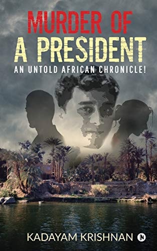 Murder of a President An Untold African Chronicle!