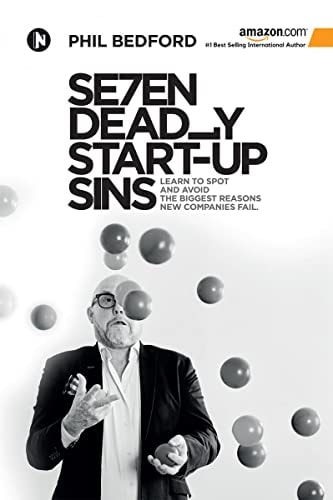 SE7EN Deadly Start-Up Sins Learn to Spot and Avoid the Biggest Reasons New Companies Fail