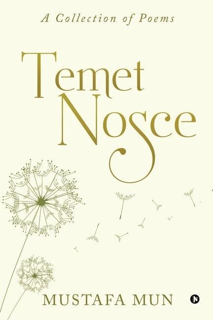 Temet Nosce: A Collection of Poems