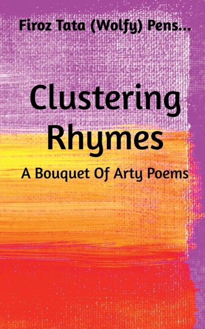 Clustering Rhymes: A Bouquet of Arty Poems