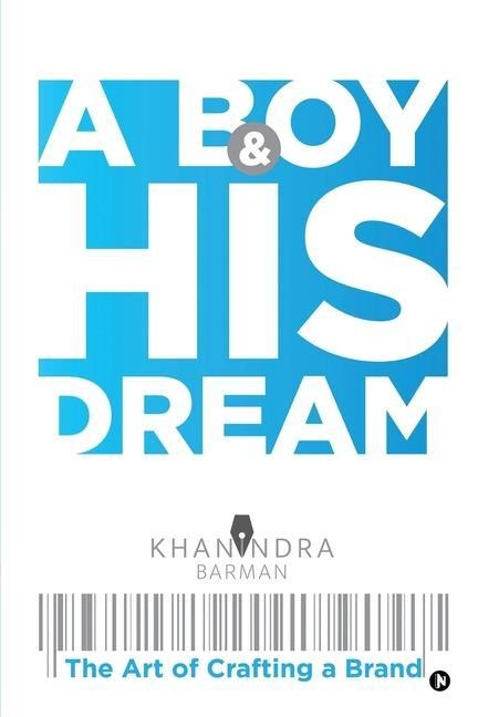 A Boy & His Dream: The Art of Crafting a Brand